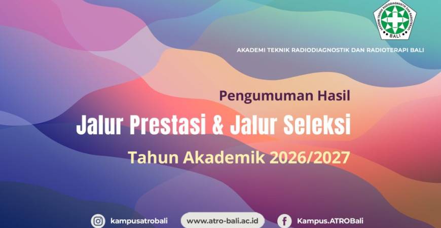 Jalur Prestasi dan Jalur Seleksi Mahasiswa Baru ATRO Bali 2026/2027Berdasarkan hasil rapat panitia Sipensimaru ATRO Bali tahun ajaran 2026/2027 pada tanggal 1 April 2026 telah diputuskan mahasiswa yang LULUS JALUR PRESTASI Akademi Teknik Radiodiagnostik dan Radioterapi Bali 2026 sebagai berikut:Surat Keputusan Direktur bisa diunduh pada tombol download di bawah.Selamat bagi calon mahasiswa dan mahasiswi yang telah lulus seleksi, Selamat Bergabung menjadi bagian Civitas ATRO Bali.